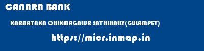 CANARA BANK  KARNATAKA CHIKMAGALUR SATHIHALLY(GULAMPET)   micr code